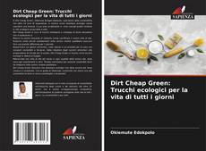 Portada del libro de Dirt Cheap Green: Trucchi ecologici per la vita di tutti i giorni