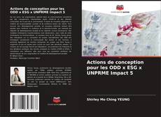 Portada del libro de Actions de conception pour les ODD x ESG x UNPRME Impact 5