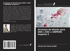 Bookcover of Acciones de diseño para ODS x ESG x UNPRME Impacto 5