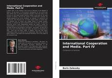 Обложка International Cooperation and Media. Part IV