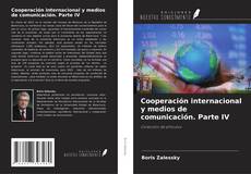 Buchcover von Cooperación internacional y medios de comunicación. Parte IV