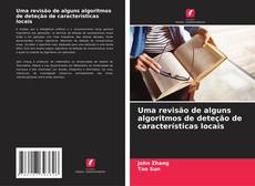 Bookcover of Uma revisão de alguns algoritmos de deteção de características locais