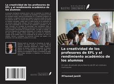 Capa do livro de La creatividad de los profesores de EFL y el rendimiento académico de los alumnos 