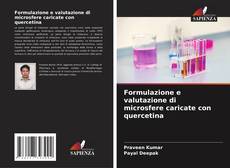Bookcover of Formulazione e valutazione di microsfere caricate con quercetina