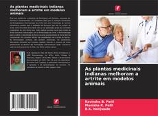 Bookcover of As plantas medicinais indianas melhoram a artrite em modelos animais