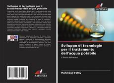 Bookcover of Sviluppo di tecnologie per il trattamento dell'acqua potabile