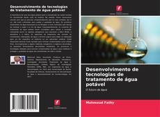 Buchcover von Desenvolvimento de tecnologias de tratamento de água potável