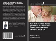 Bookcover of Calidad de vida de las personas mayores que viven en un entorno urbano, Vietnam
