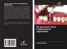 Bookcover of Un percorso verso l'odontoiatria implantare