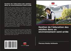 Buchcover von Gestion de l'éducation des adultes dans un environnement semi-aride