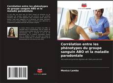Capa do livro de Corrélation entre les phénotypes du groupe sanguin ABO et la maladie parodontale 