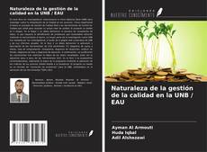 Bookcover of Naturaleza de la gestión de la calidad en la UNB / EAU