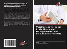 Bookcover of Vaccinazione nei paesi in via di sviluppo: Un'implementazione della sanità elettronica