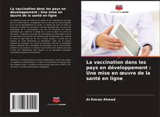 Bookcover of La vaccination dans les pays en développement : Une mise en œuvre de la santé en ligne