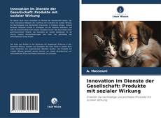 Innovation im Dienste der Gesellschaft: Produkte mit sozialer Wirkung kitap kapağı