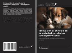 Bookcover of Innovación al servicio de la sociedad: productos con impacto social