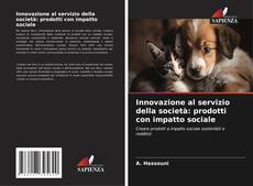 Capa do livro de Innovazione al servizio della società: prodotti con impatto sociale 