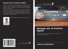 Bookcover of Navegar por la frontera digital