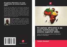 Copertina di Os países africanos e as suas instituições de ensino superior (IES):