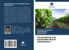 Verwendung von Pestiziden durch Weinbauern kitap kapağı