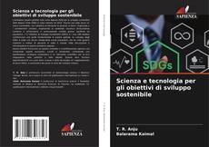 Buchcover von Scienza e tecnologia per gli obiettivi di sviluppo sostenibile