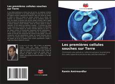 Bookcover of Les premières cellules souches sur Terre