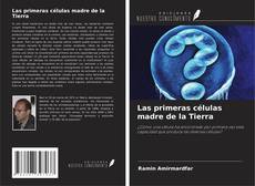 Bookcover of Las primeras células madre de la Tierra