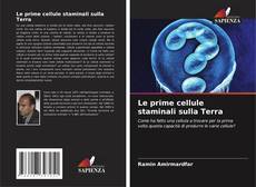 Bookcover of Le prime cellule staminali sulla Terra