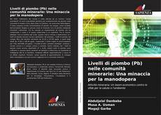 Bookcover of Livelli di piombo (Pb) nelle comunità minerarie: Una minaccia per la manodopera