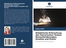 Didaktische Erforschung des literarischen Textes: Herausforderungen, Ansätze und Praxis kitap kapağı