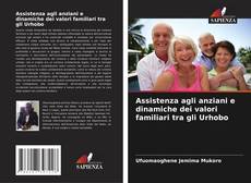 Buchcover von Assistenza agli anziani e dinamiche dei valori familiari tra gli Urhobo
