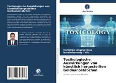 Buchcover von Toxikologische Auswirkungen von künstlich hergestellten Goldnanostäbchen