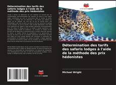 Bookcover of Détermination des tarifs des safaris lodges à l'aide de la méthode des prix hédonistes