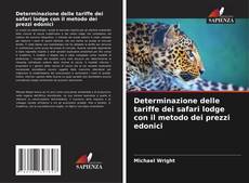 Bookcover of Determinazione delle tariffe dei safari lodge con il metodo dei prezzi edonici