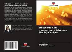 Ethosomes : Un transporteur vésiculaire élastique unique的封面