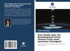 Bookcover of Eine Studie über die Benetzbarkeit eines dünnen Films einer ionischen Flüssigkeit