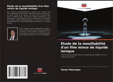 Capa do livro de Étude de la mouillabilité d'un film mince de liquide ionique 