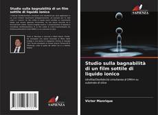 Bookcover of Studio sulla bagnabilità di un film sottile di liquido ionico