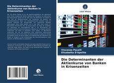 Capa do livro de Die Determinanten der Aktienkurse von Banken in Krisenzeiten 