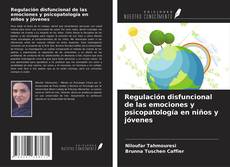 Buchcover von Regulación disfuncional de las emociones y psicopatología en niños y jóvenes