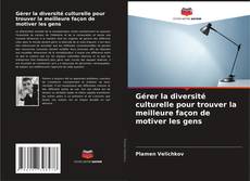 Bookcover of Gérer la diversité culturelle pour trouver la meilleure façon de motiver les gens