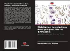 Capa do livro de Distribution des minéraux dans quelques plantes d'Amazonie 