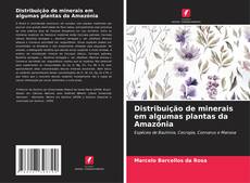 Buchcover von Distribuição de minerais em algumas plantas da Amazónia