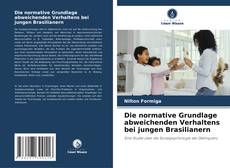 Bookcover of Die normative Grundlage abweichenden Verhaltens bei jungen Brasilianern