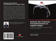 Buchcover von Analyse des scénarios d'investissement en capital-risque