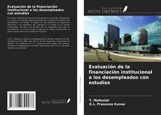 Copertina di Evaluación de la financiación institucional a los desempleados con estudios
