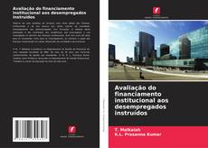 Capa do livro de Avaliação do financiamento institucional aos desempregados instruídos 
