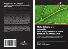 Couverture de Metodologia del progetto nell'insegnamento delle scienze in Amazzonia