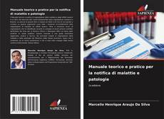 Bookcover of Manuale teorico e pratico per la notifica di malattie e patologie