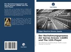 Bookcover of Der Nachahmungsprozess der barras bravas: LGARS und The 12th Player